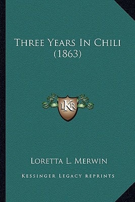 Three Years In Chili (1863)