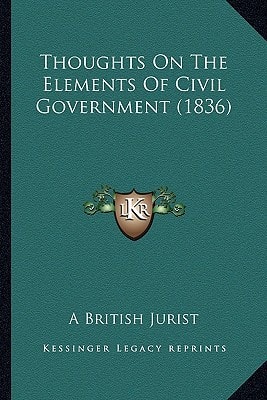 Thoughts On The Elements Of Civil Government (1836)