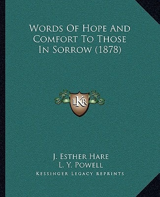 Words Of Hope And Comfort To Those In Sorrow (1878)