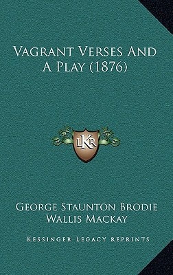 Vagrant Verses And A Play (1876)