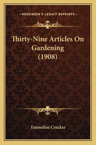Thirty-Nine Articles On Gardening (1908)