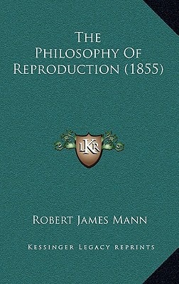 The Philosophy Of Reproduction (1855)