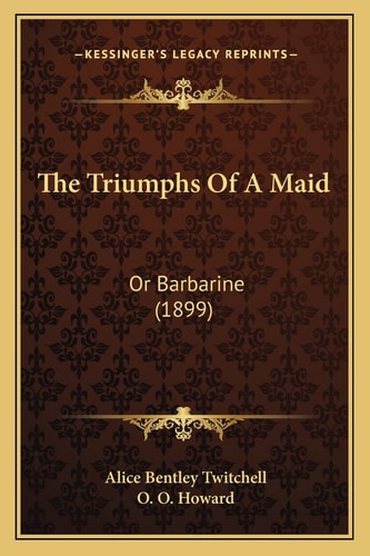 The Triumphs Of A Maid: Or Barbarine (1899)