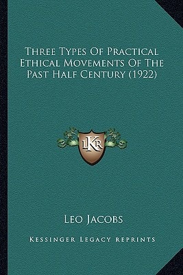 Three Types Of Practical Ethical Movements Of The Past Half Century (1922)