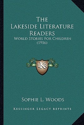 The Lakeside Literature Readers: World Stories For Children (1916)