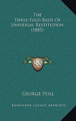 The Three-Fold Basis Of Universal Restitution (1885)