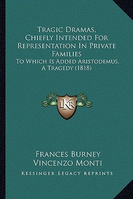 Tragic Dramas, Chiefly Intended For Representation In Private Families: To Which Is Added Aristodemus, A Tragedy (1818)