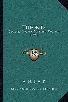 Theories: Studies From A Modern Woman (1894)