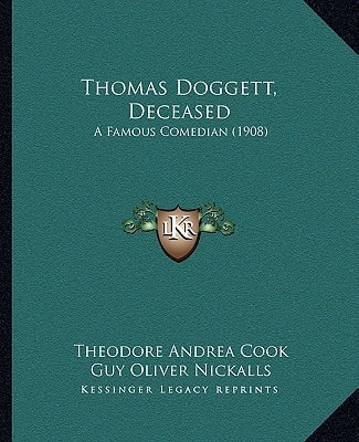 Thomas Doggett, Deceased: A Famous Comedian (1908)