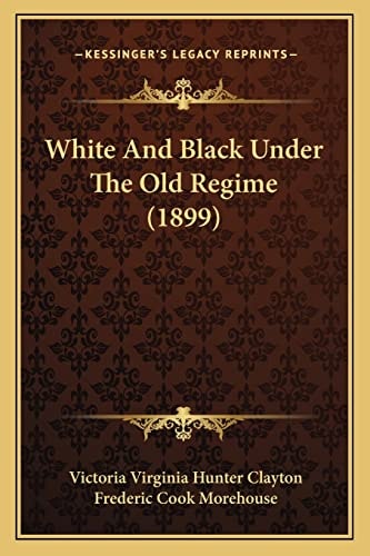 White And Black Under The Old Regime (1899)