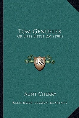 Tom Genuflex: Or Life's Little Day (1901)