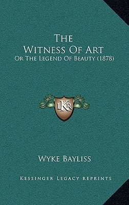 The Witness Of Art: Or The Legend Of Beauty (1878)