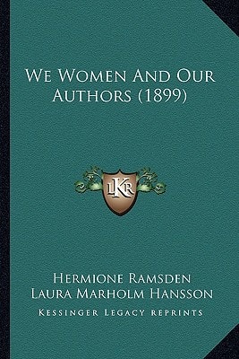 We Women And Our Authors (1899)