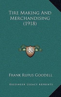 Tire Making And Merchandising (1918)