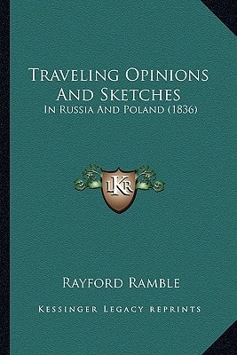 Traveling Opinions And Sketches: In Russia And Poland (1836)