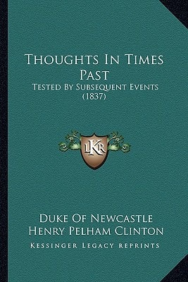 Thoughts In Times Past: Tested By Subsequent Events (1837)
