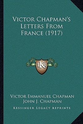 Victor Chapman's Letters From France (1917)
