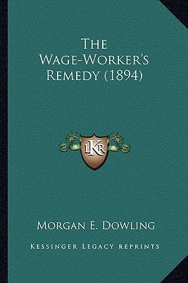 The Wage-Worker's Remedy (1894)