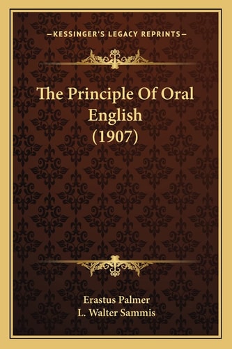 The Principle Of Oral English (1907)