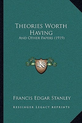 Theories Worth Having: And Other Papers (1919)