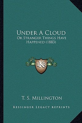 Under A Cloud: Or Stranger Things Have Happened (1883)