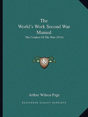 The World's Work Second War Manual: The Conduct Of The War (1914)