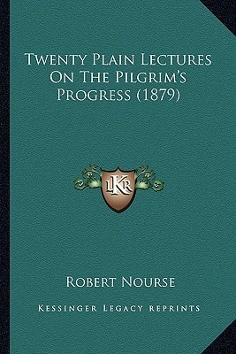 Twenty Plain Lectures On The Pilgrim's Progress (1879)