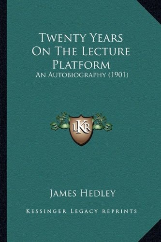 Twenty Years On The Lecture Platform: An Autobiography (1901)