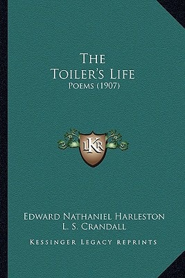 The Toiler's Life: Poems (1907)