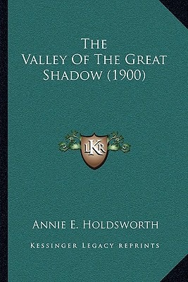 The Valley Of The Great Shadow (1900)