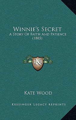Winnie's Secret: A Story Of Faith And Patience (1885)