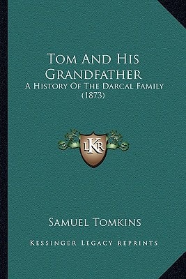 Tom And His Grandfather: A History Of The Darcal Family (1873)