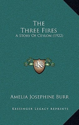 The Three Fires: A Story Of Ceylon (1922)