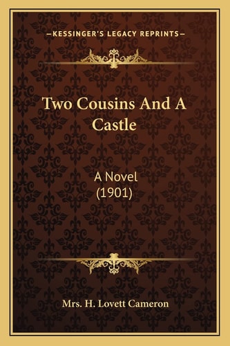 Two Cousins And A Castle: A Novel (1901)