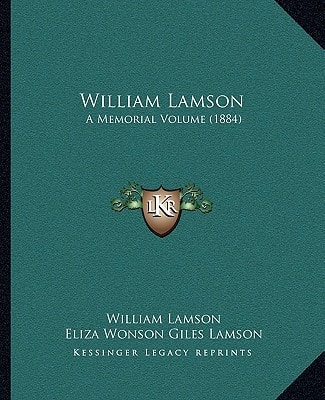 William Lamson: A Memorial Volume (1884)