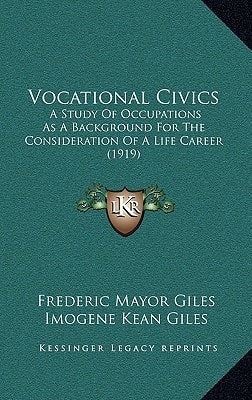 Vocational Civics: A Study Of Occupations As A Background For The Consideration Of A Life Career (1919)