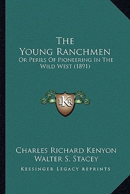 The Young Ranchmen: Or Perils Of Pioneering In The Wild West (1891)