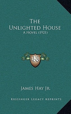 The Unlighted House: A Novel (1921)
