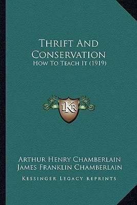 Thrift And Conservation: How To Teach It (1919)