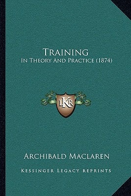 Training: In Theory And Practice (1874)