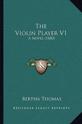 The Violin Player V1: A Novel (1880)