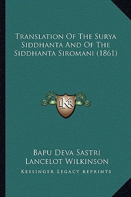 Translation Of The Surya Siddhanta And Of The Siddhanta Siromani (1861)