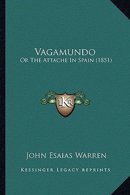 Vagamundo: Or The Attache In Spain (1851)