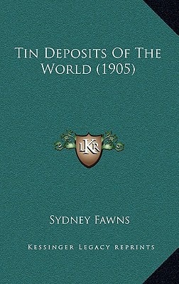 Tin Deposits Of The World (1905)