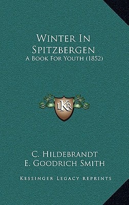 Winter In Spitzbergen: A Book For Youth (1852)