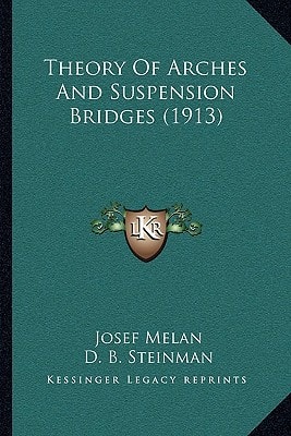 Theory Of Arches And Suspension Bridges (1913)