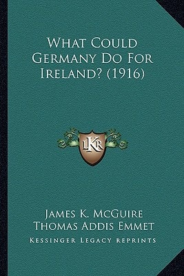 What Could Germany Do For Ireland? (1916)
