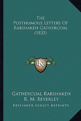 The Posthumous Letters Of Rabshakeh Gathercoal (1835)