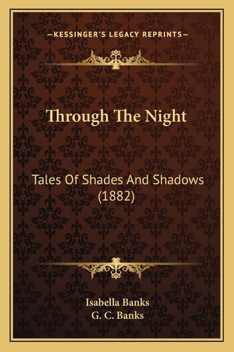 Through The Night: Tales Of Shades And Shadows (1882)