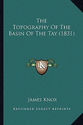 The Topography Of The Basin Of The Tay (1831)